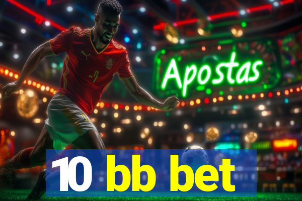 10 bb bet